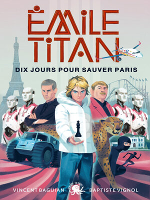 cover image of Emile Titan – Dix jours pour sauver Paris ! – Lecture roman jeunesse enquête espionnage – Dès 9 ans